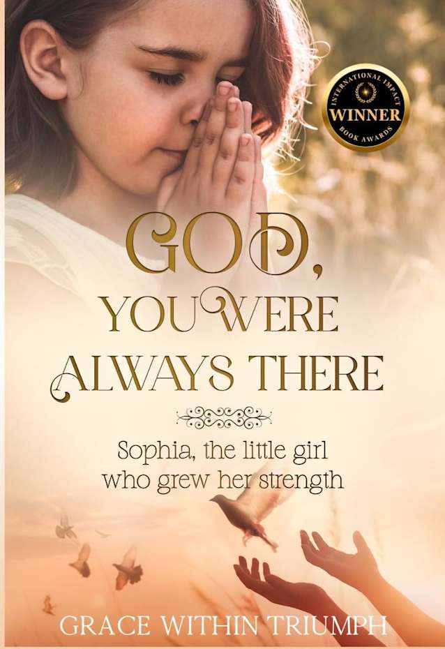 God, You Were Always There.: An Interview With; Sophia, The Little Girl Who Grew Her Strength.