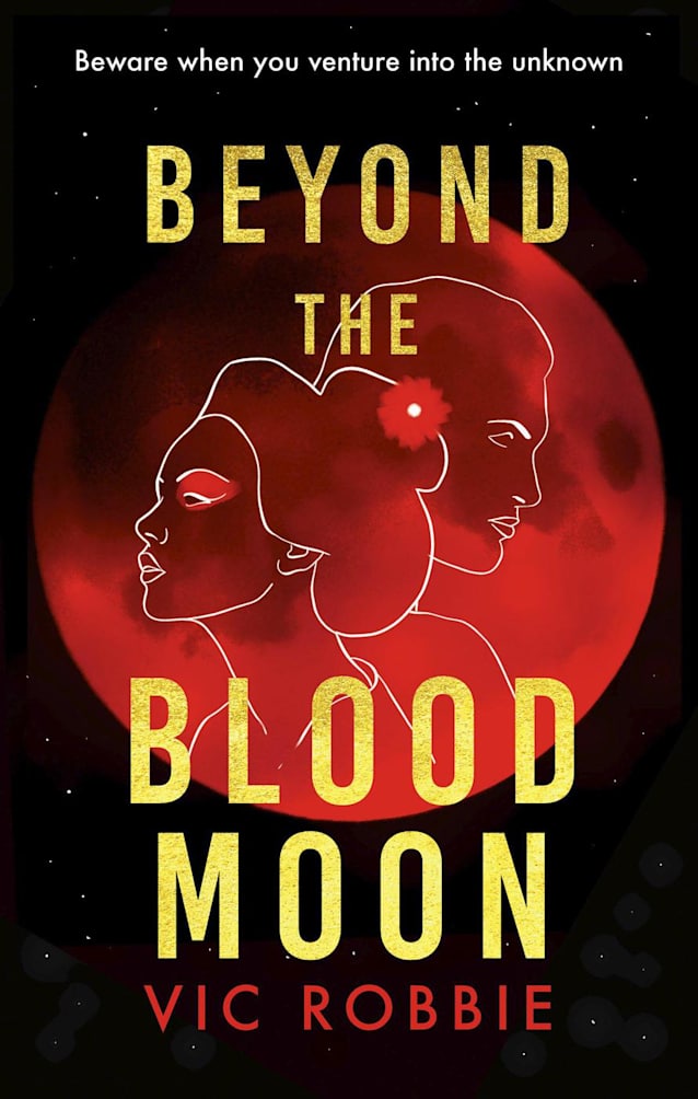 Beyond The Blood Moon: Beware when you venture into the unknown