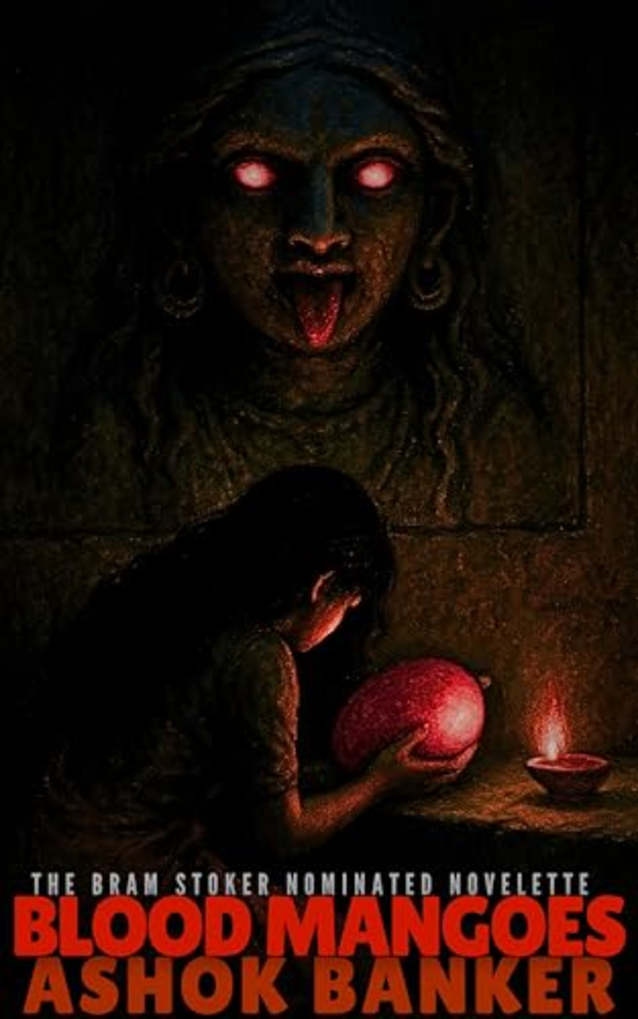 Blood Mangoes: The chilling Bram Stoker nominated horror novelette of love, death and desire in 1990s Bombay (Indian Gothic)