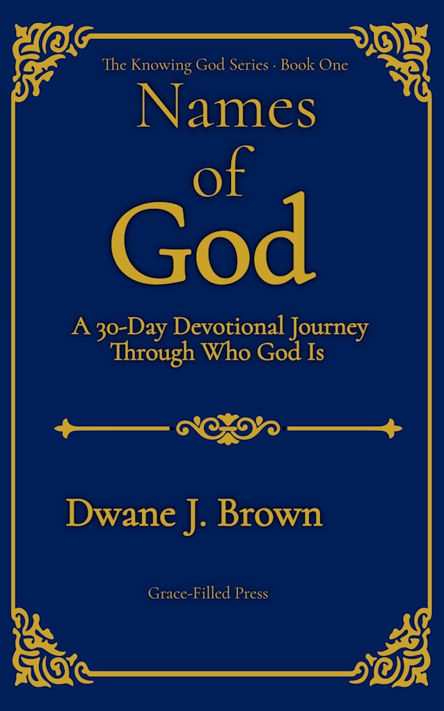 Names of God: A 30-Day Devotional Journey Through Who God Is 
