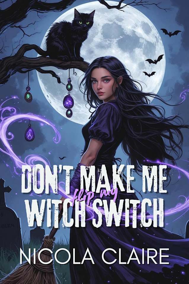 Don't Make Me Flip My Witch Switch