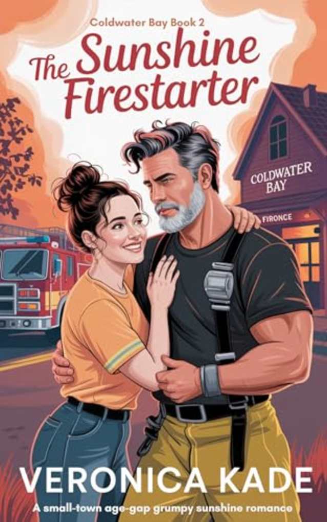The Sunshine Firestarter: A small-town age-gap grumpy sunshine romance (Coldwater Bay Book 2)