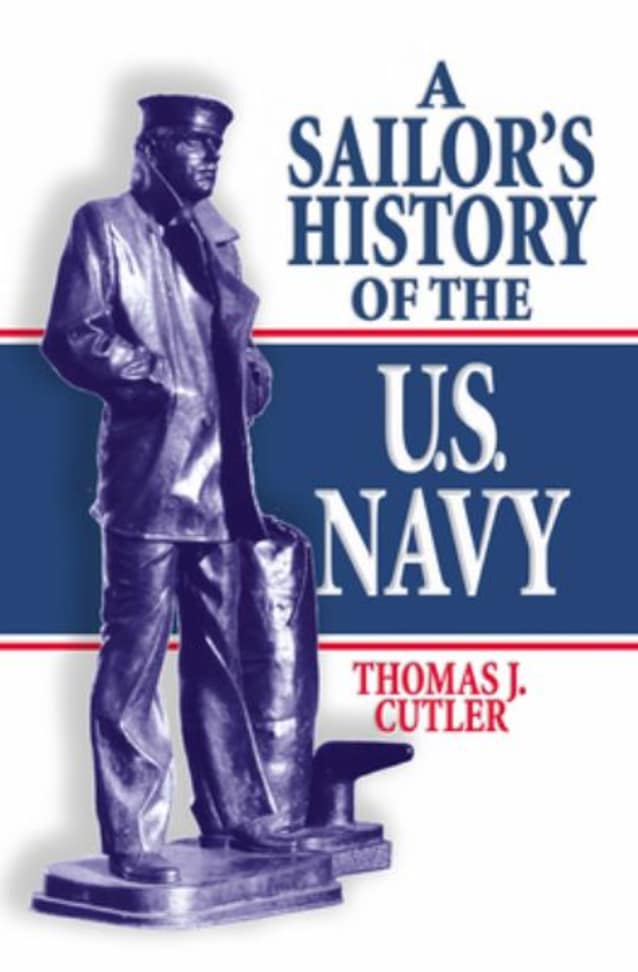 A Sailor’s History of the U. S. Navy