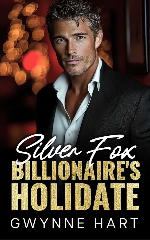 Silver Fox Billionaire’s Holidate: A Fake Dating Grumpy Single Dad Christmas Holiday Romance