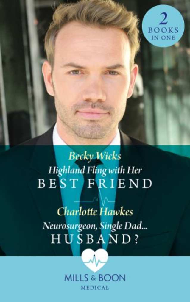 Highland Fling with Her Best Friend / Neurosurgeon, Single Dad... Husband?