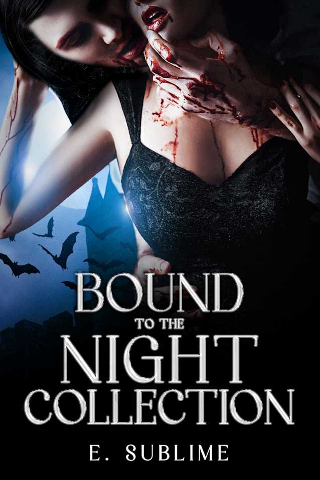 Bound to The Night Collection: A Spicy Dark Vampire Erotic Fantasy Stories Bundle