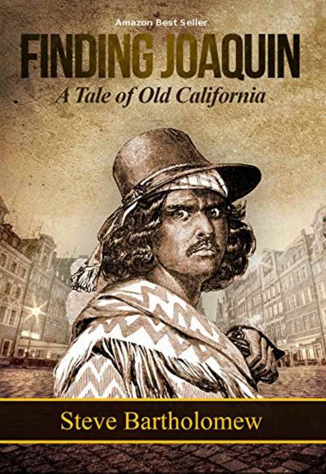 Finding Joaquin, a tale of Old California