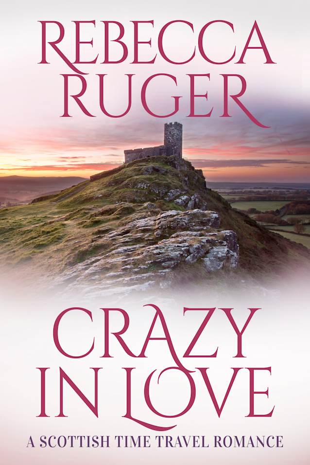 Crazy in Love: Far From Home: A Scottish Time-Travel Romance, Book 3