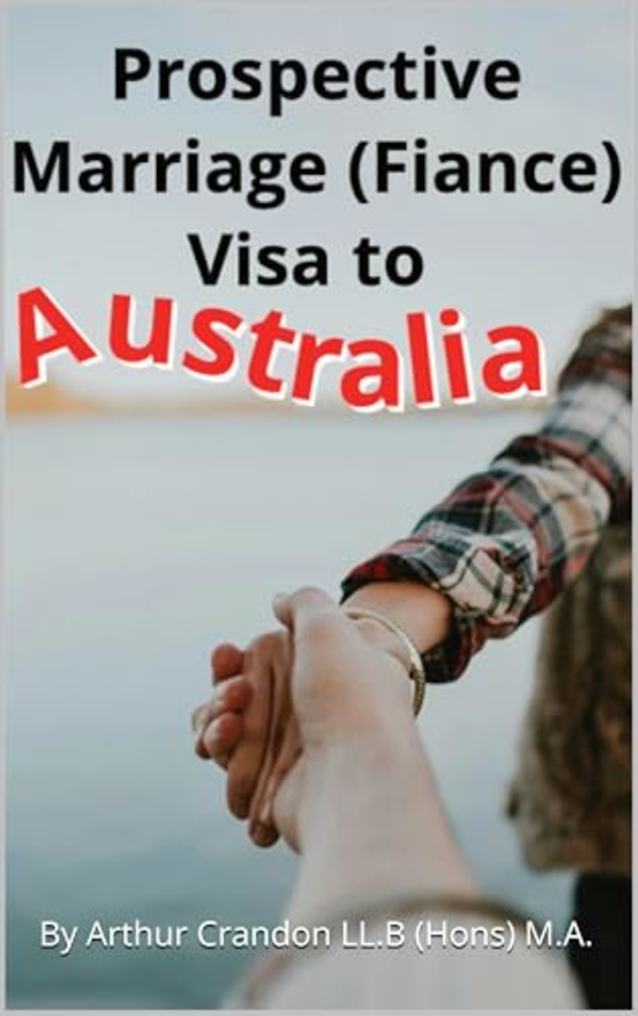 Prospective Marriage (Fiance) Visa to Australia.: A Comprehensive Guide