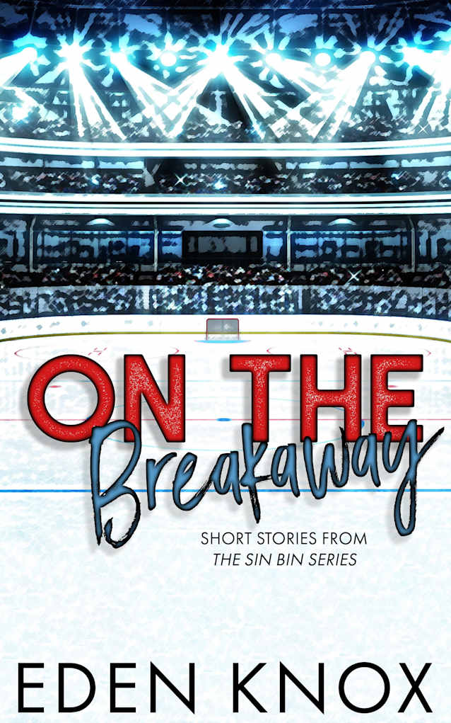 On the Breakaway: Short Stories from The Sin Bin Series