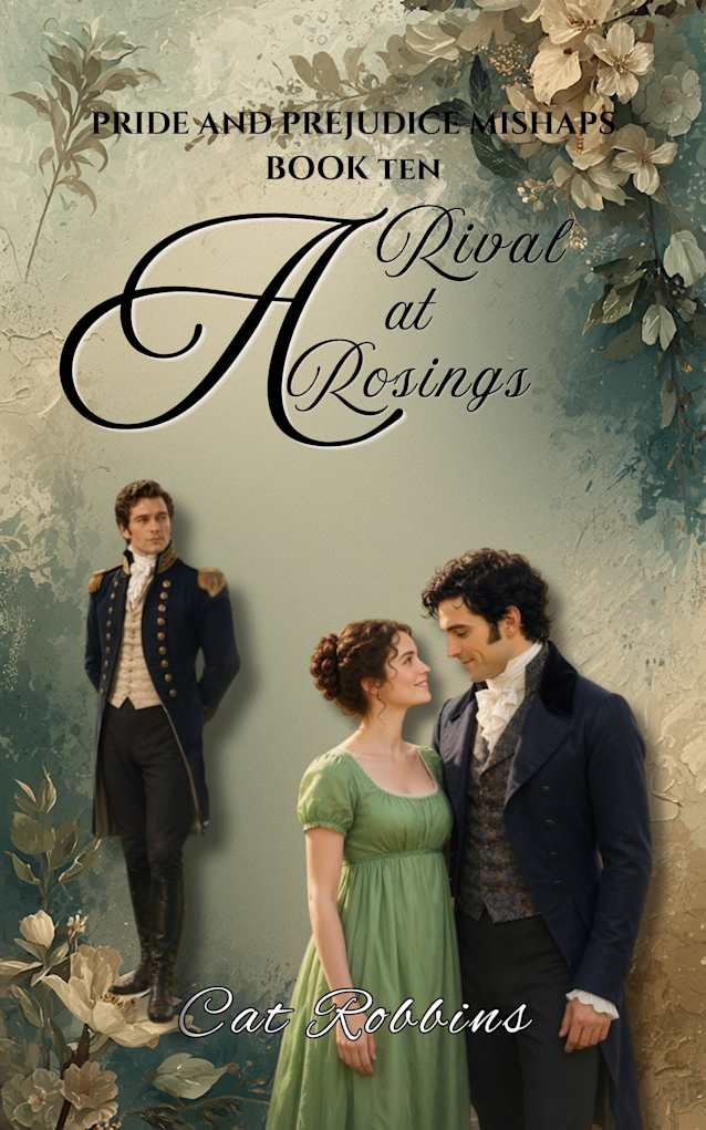 A Rival at Rosings: A light-hearted Pride and Prejudice Variation (Pride and Prejudice Mishaps Book 10)