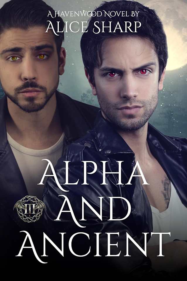 Alpha And Ancient: A Steamy Fated Mates Enemies-to-Lovers MM Romance(The Havenwood Universe: Book 3)