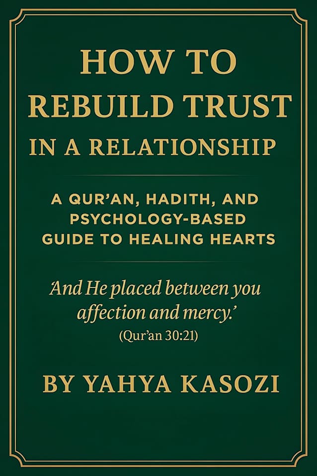 How to Rebuild Trust in a Relationship: A Qur’an, Hadith, and Psychology-Based Guide to Healing Hearts