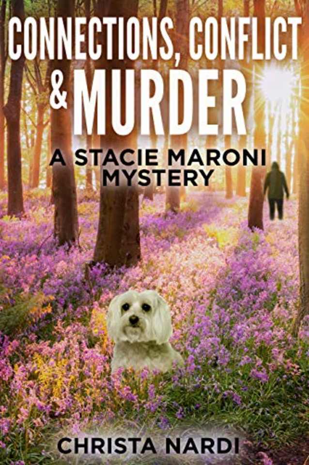 Connections, Conflict & Murder (A Stacie Maroni Mystery Book 4)