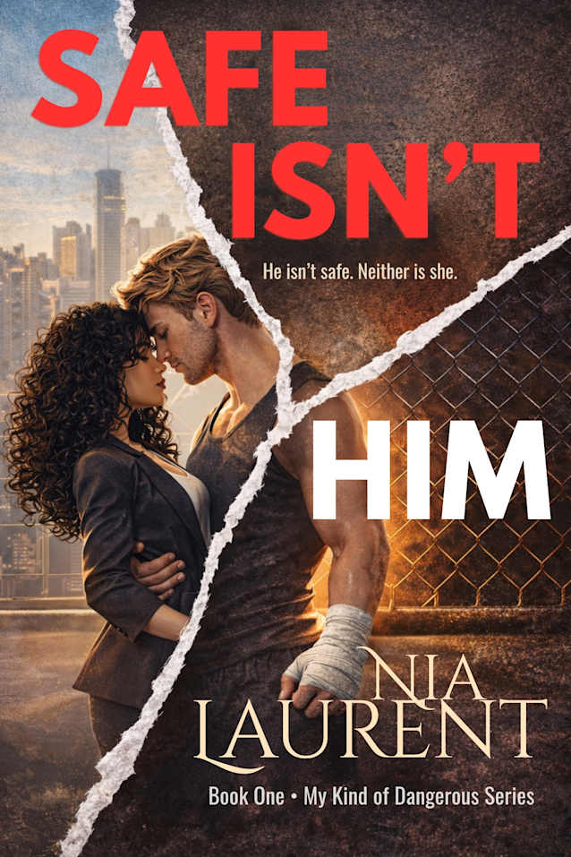 Safe Isn’t Him (My Kind of Dangerous, Book 1)