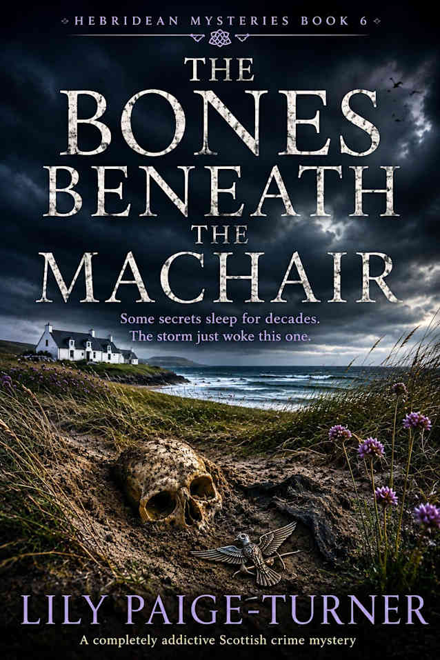 The Bones Beneath the Machair: Hebridean Mysteries Book 6