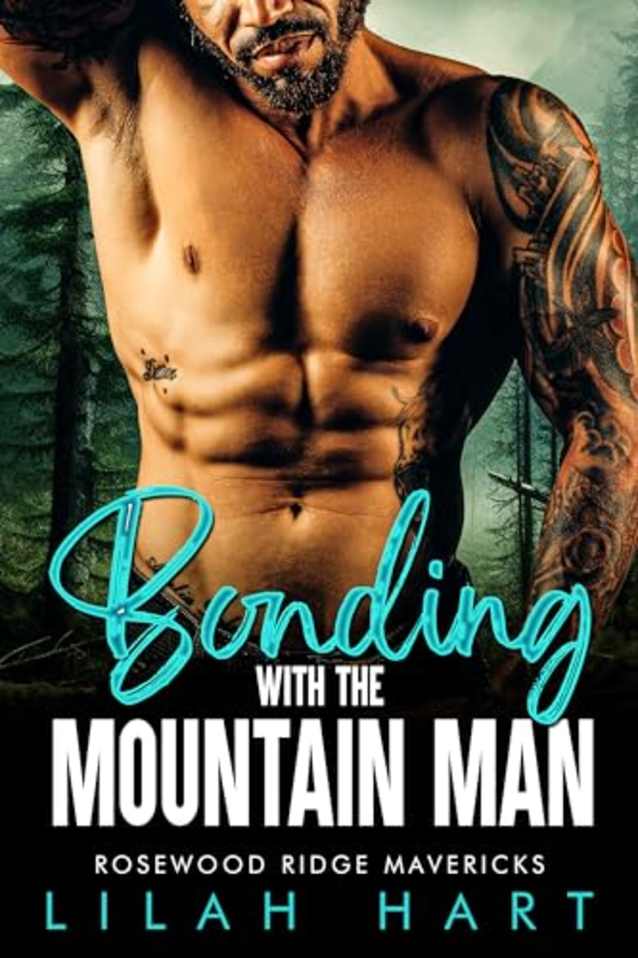 Bonding with the Mountain Man: An Age Gap Forbidden Romance (Rosewood Ridge Mavericks Book 3)