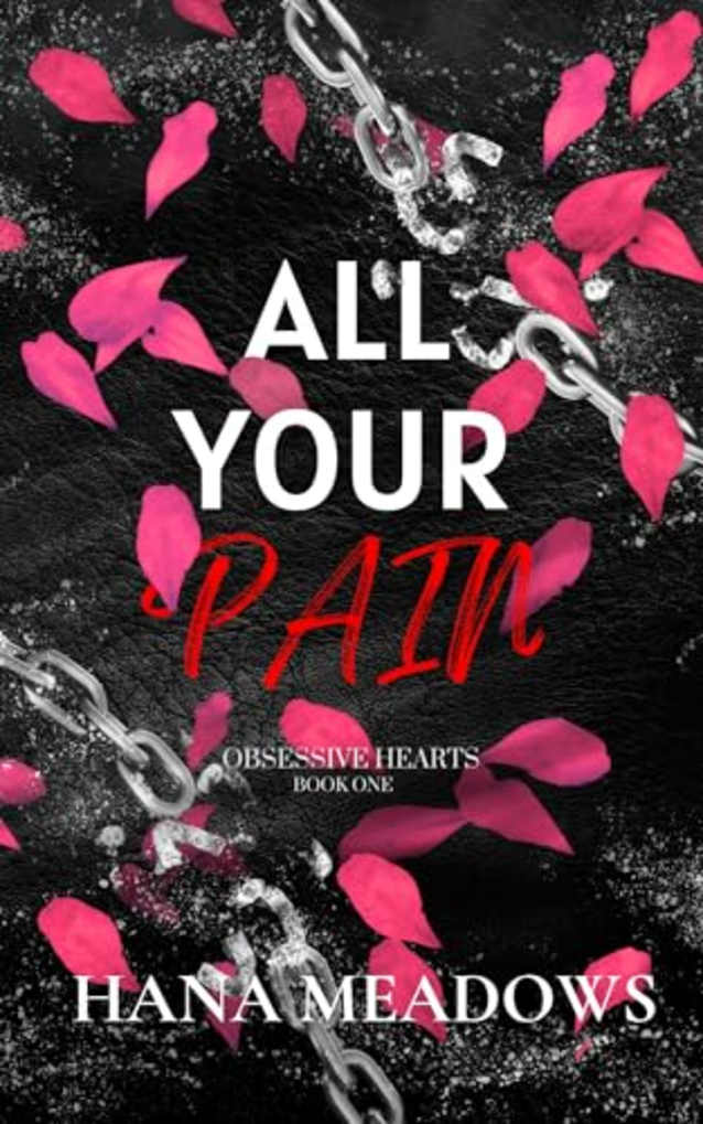 All Your Pain: (Obsessive Hearts Book One)