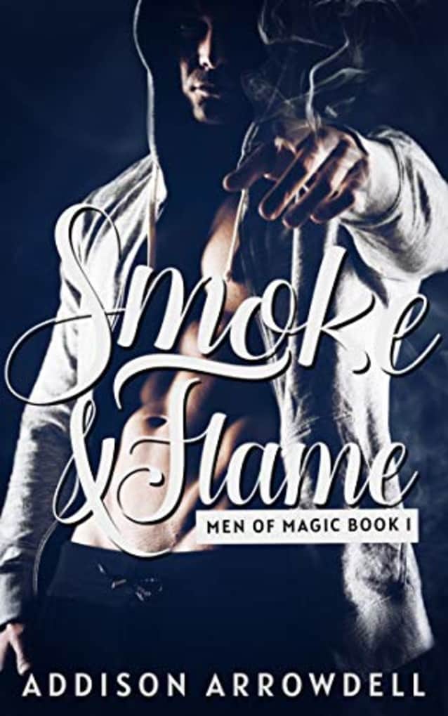Smoke & Flame: Men of Magic Book One