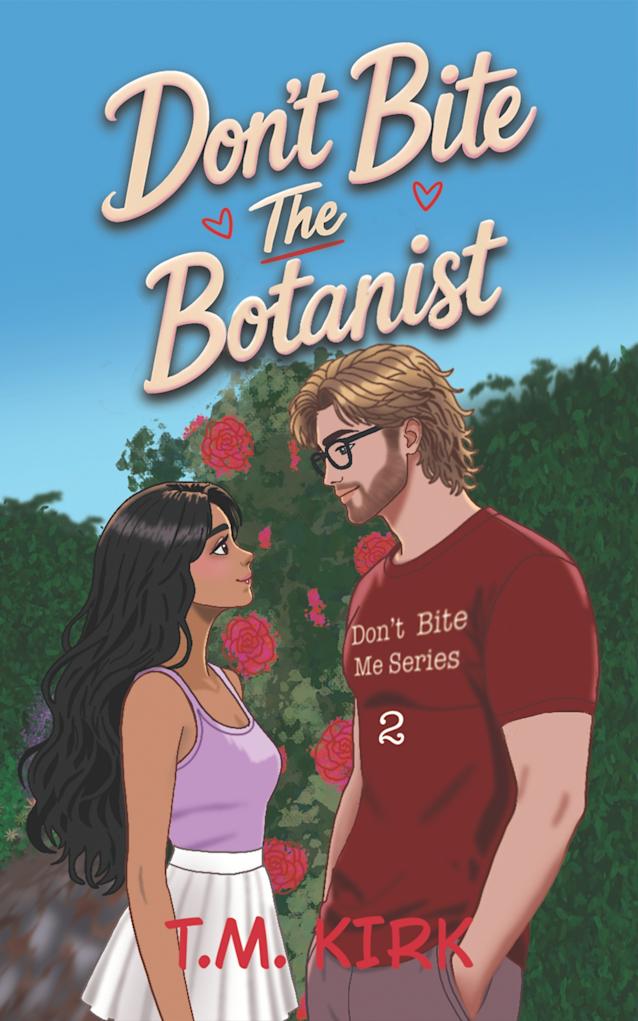 Don’t Bite the Botanist (Don’t Bite Me Series Book 2)