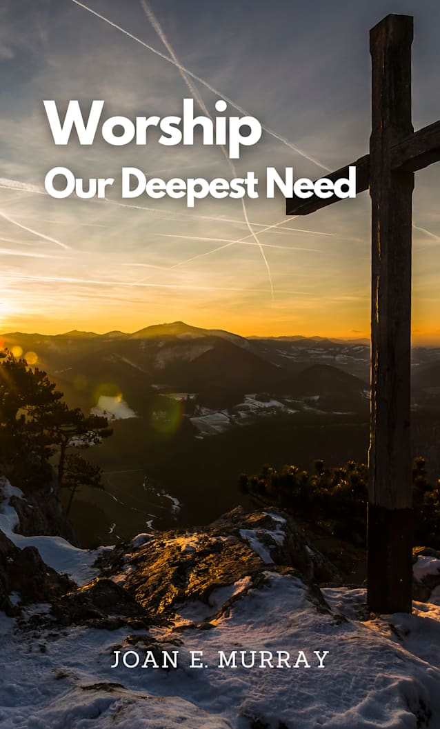 Worship: Our Deepest Need
