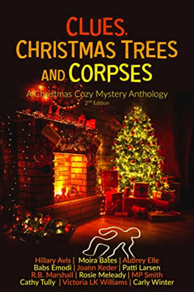 Clues, Christmas Trees and Corpses: A Cozy Mystery Christmas Anthology