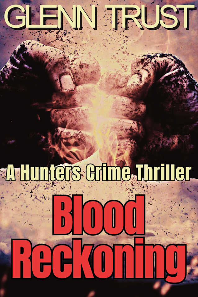 Blood Reckoning: A Hunters Crime Thriller (The Hunters Book 4)
