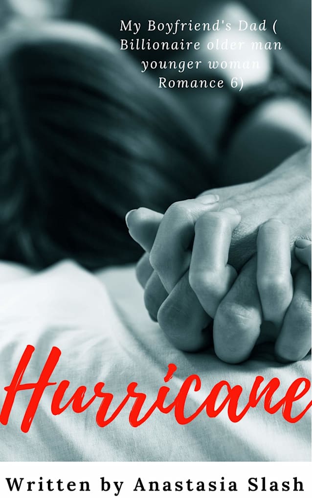 HURRICANE: MY BOYFRIEND’S DAD (Billionaire Older Man Younger Woman Romance Book 6)