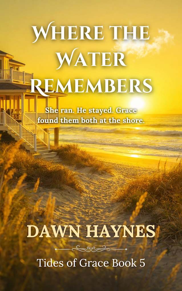 Where the Water Remembers: A Small-Town Christian Romance (Tides oF Grace Book 5)