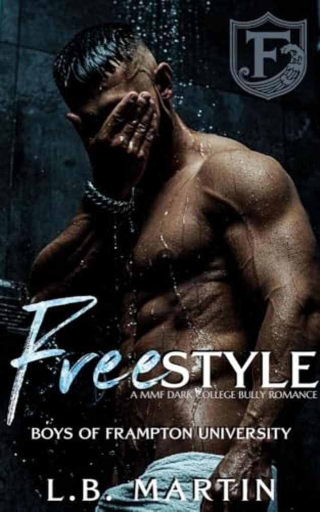 Freestyle: A MMF Dark College Bully Romance (Boys of Frampton U Book 2)