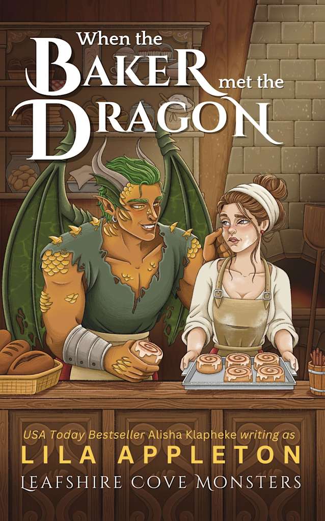 When the Baker Met the Dragon: A Cozy Fantasy Monster Romance (Leafshire Cove Monsters Book 3)