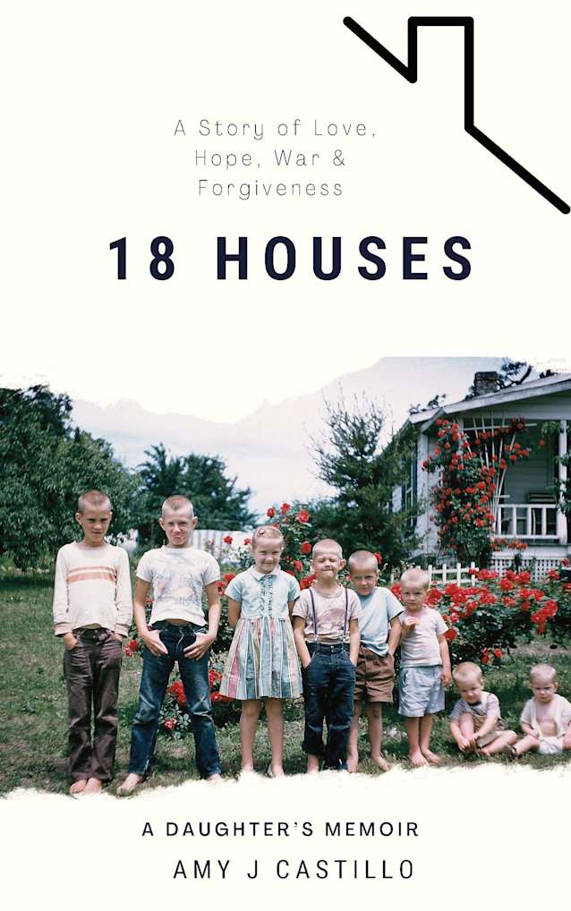 18 Houses: A Story of Love, Hope, War & Forgiveness