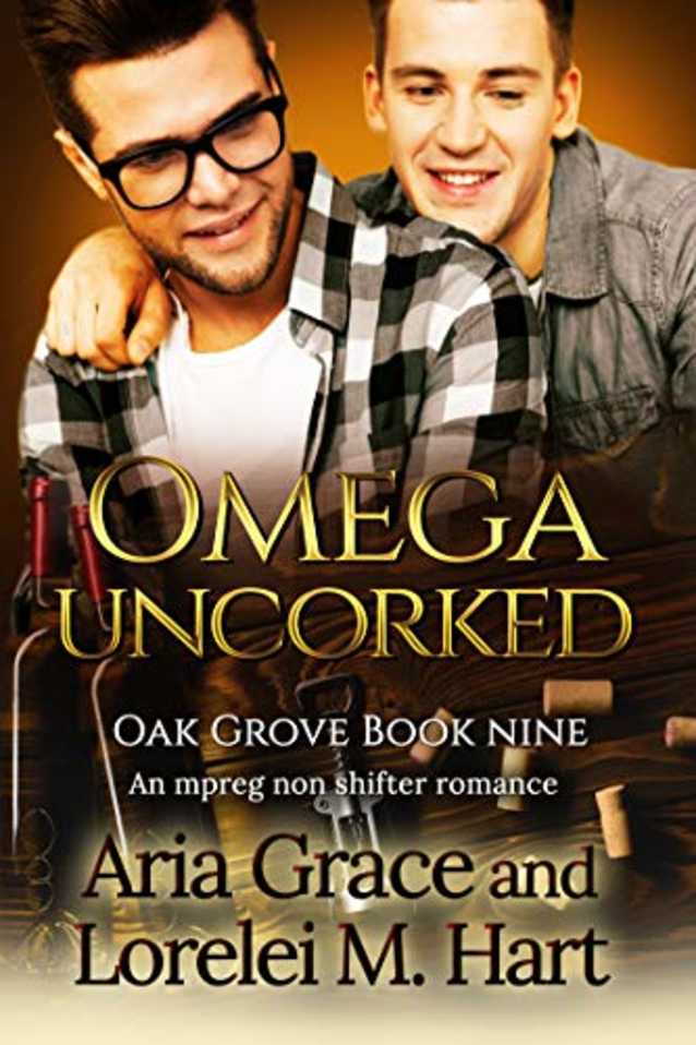 Omega Uncorked: A Non Shifter Alpha Omega MPreg Romance (Oak Grove Book 9)