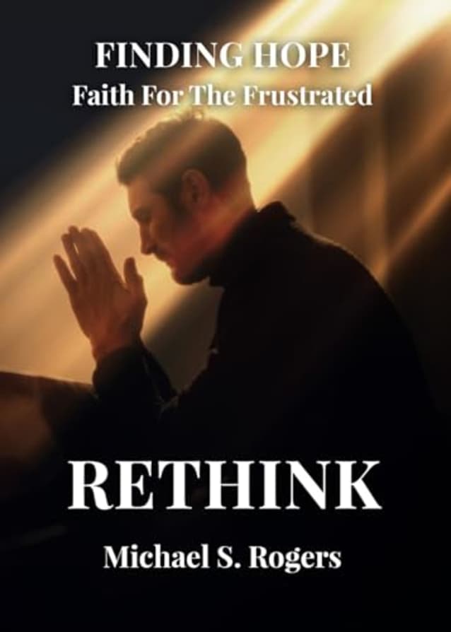 Rethink (Finding Hope: Faith for the Frustrated Book 1)