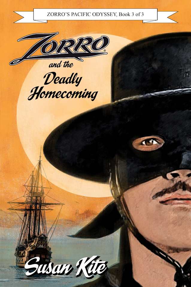 Zorro and the Deadly Homecoming (Zorro’s Pacific Odyssey Book 3)