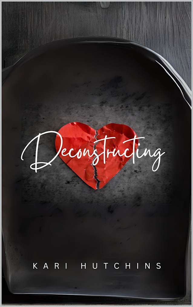 Deconstructing: A women’s fiction novel