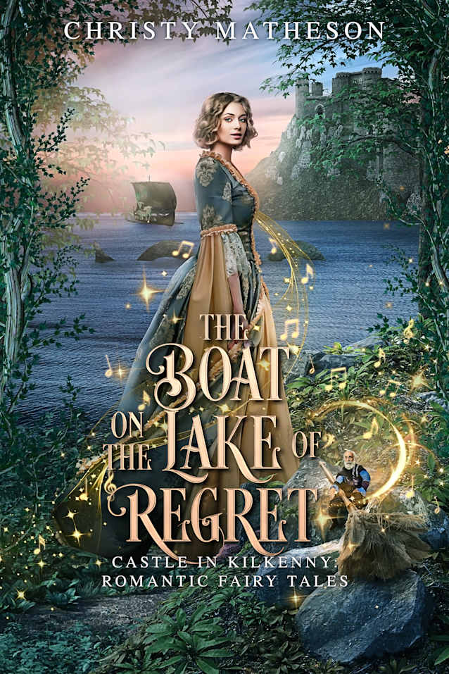 The Boat on the Lake of Regret (The Castle in Kilkenny: Fairy Tales Book 6)