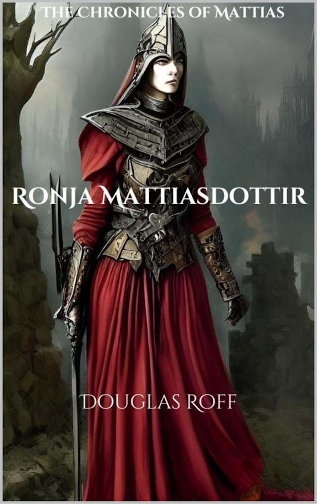 Ronja Mattiasdottir (The Chronicles of Mattias Book 5)