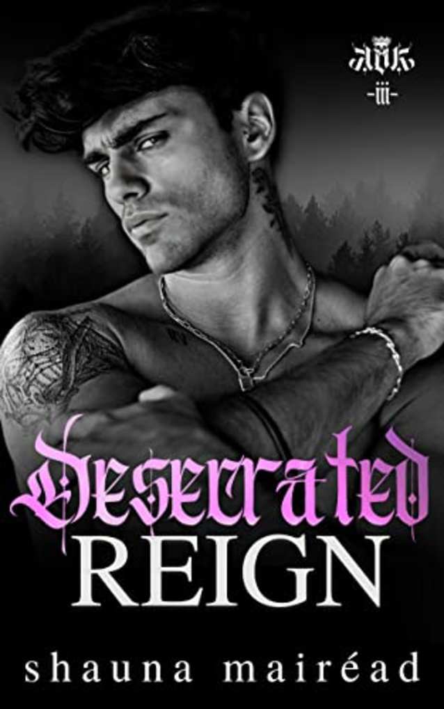 Desecrated Reign: Kings of Killybegs Book Three (A dark, Irish gangland romance.)