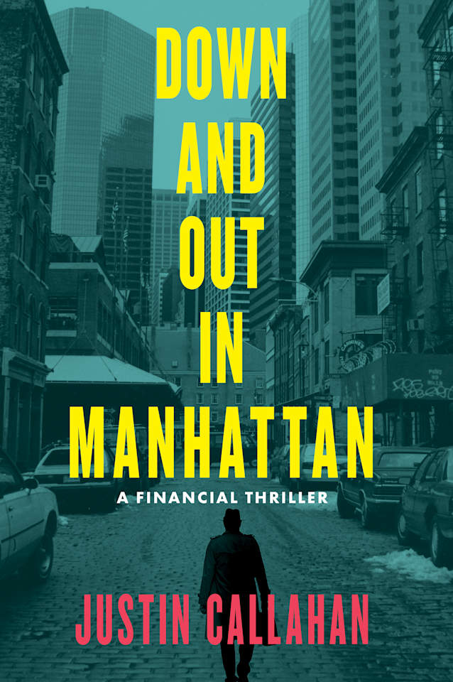 Down & Out in Manhattan a Financial Thriller