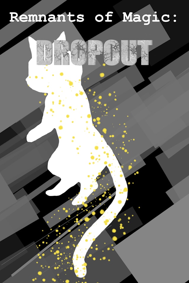 Remnants of Magic: Dropout