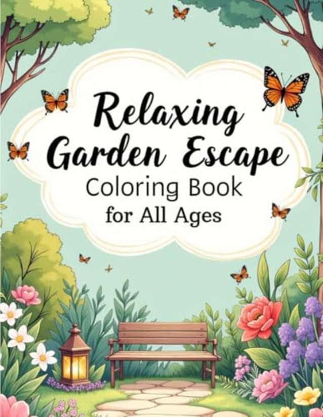 Relaxing Garden Escape Coloring Book for All Ages
