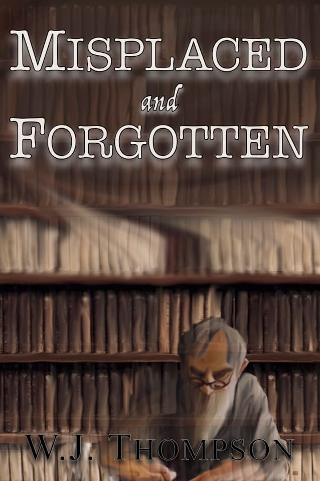 Misplaced and Forgotten