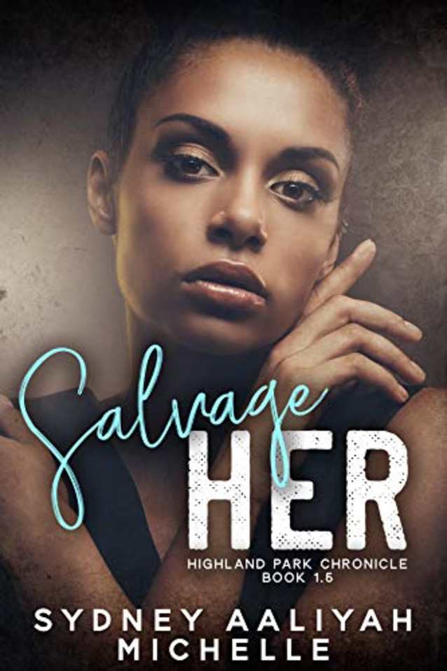 Salvage Her (Highland Park Chronicles Book 1.5)