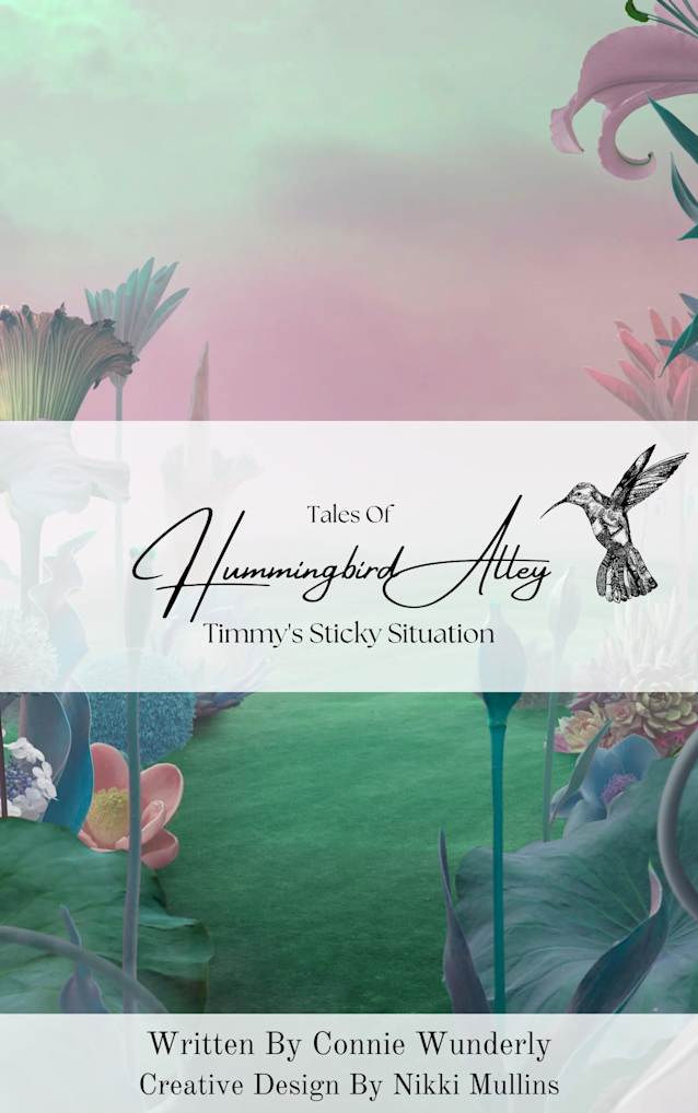 Tales of Hummingbird Alley: Timmy’s Sticky Situation
