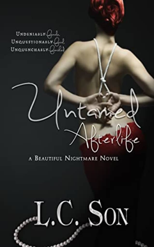 Untamed Afterlife: A Beautiful Nightmare Story