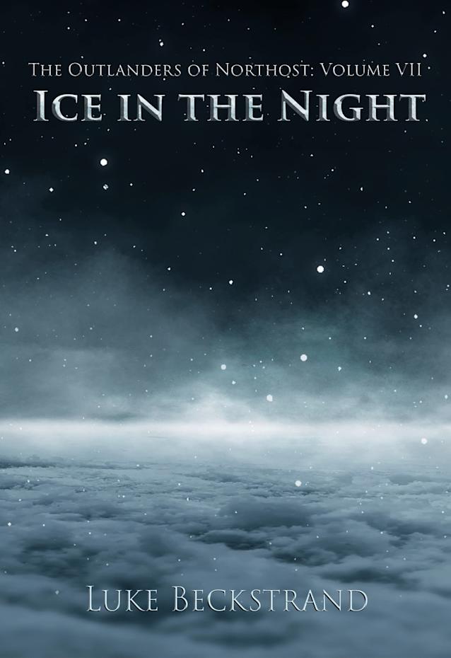 Ice in the Night: The Outlanders of Northost Volume VII