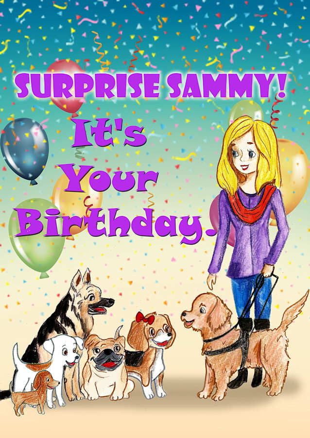 Surprise Sammy! It’s Your Birthday!: The Adventure of a Guide Dog Team
