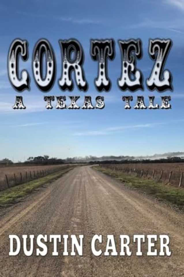 Cortez: A Texas Tale