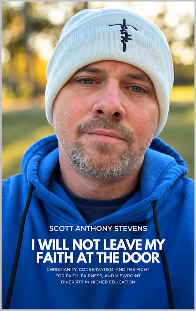 I WILL NOT LEAVE MY FAITH AT THE DOOR: Christianity, Conservatism, and the Fight for Faith, Fairness, and Viewpoint Diversity in Higher Education